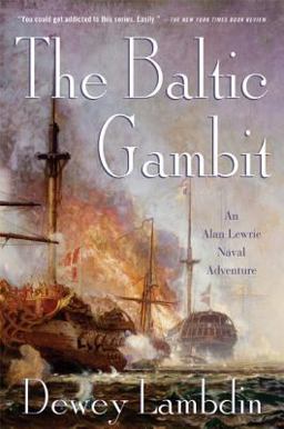 Baltic Gambit An Alan Lewrie Naval Adventure  9780312603489 Front Cover