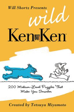 Will Shortz Presents Wild KenKen 200 Medium-Level Logic Puzzles That Make You Smarter  9780312605148 Front Cover