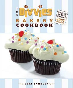 Divvies Bakery Cookbook No Nuts. No Eggs. No Dairy. Just Delicious!  9780312605285 Front Cover