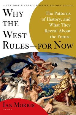 Why the West Rules--For Now The Patterns of History, and What They Reveal about the Future  9780312611699 Front Cover