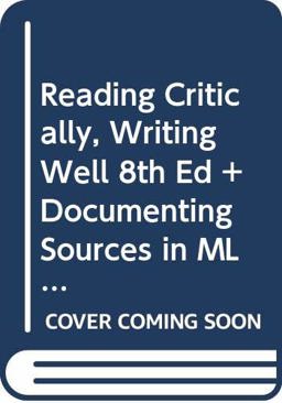 Reading Critically, Writing Well 8e and Documenting Sources in MLA Style: 2009 Update and Rules for Writers 6e with 2009 Updates