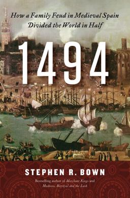 1494 How a Family Feud in Medieval Spain Divided the World in Half  9780312616120 Front Cover