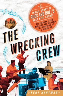 Wrecking Crew The Inside Story of Rock and Roll's Best-Kept Secret  9780312619749 Front Cover
