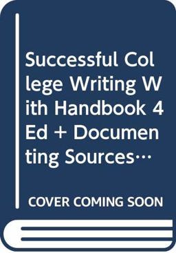 Successful College Writing with Handbook 4e and Documenting Sources in MLA Style