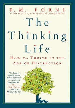 Thinking Life How to Thrive in the Age of Distraction  9780312625726 Front Cover