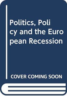 Politics, Policy and the European Recession