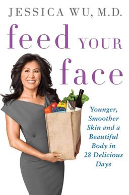 Feed Your Face Younger, Smoother Skin and a Beautiful Body in 28 Delicious Days  9780312630775 Front Cover