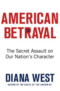 American Betrayal The Secret Assault on Our Nation's Character  9780312630782 Front Cover