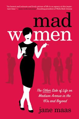 Mad Women The Other Side of Life on Madison Avenue in the '60s and Beyond  9780312640231 Front Cover