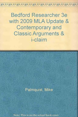 Bedford Researcher 3e with 2009 MLA Update and Contemporary and Classic Arguments and I-claim
