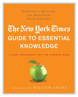 New York Times Guide to Essential Knowledge A Desk Reference for the Curious Mind 3rd 9780312643027 Front Cover
