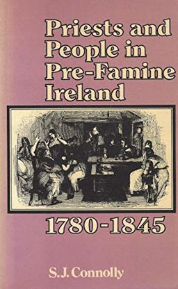 Priests and People in Pre-Famine Ireland, 1780-1845