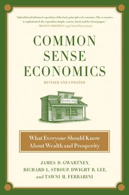 Common Sense Economics What Everyone Should Know about Wealth and Prosperity 2nd 9780312644895 Front Cover