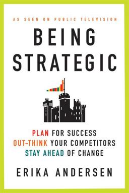 Being Strategic Plan for Success; Out-Think Your Competitors; Stay Ahead of Change  9780312656706 Front Cover