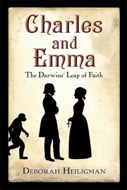 Charles and Emma The Darwins' Leap of Faith (National Book Award Finalist)  9780312661045 Front Cover