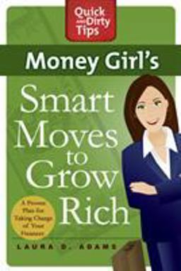 Money Girl's Smart Moves to Grow Rich A Proven Plan for Taking Charge of Your Finances  9780312662622 Front Cover