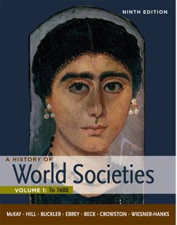 History of World Societies, Volume 1: To 1600 9th 9780312666927 Front Cover