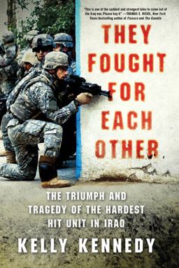 They Fought for Each Other The Triumph and Tragedy of the Hardest Hit Unit in Iraq  9780312672096 Front Cover