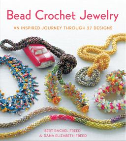 Bead Crochet Jewelry An Inspired Journey Through 27 Designs  9780312672942 Front Cover