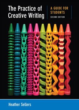 Practice of Creative Writing A Guide for Students 2nd 9780312676025 Front Cover