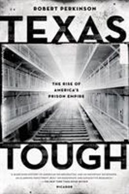 Texas Tough The Rise of America's Prison Empire  9780312680473 Front Cover