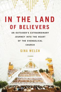 In the Land of Believers An Outsider's Extraordinary Journey into the Heart of the Evangelical Church  9780312680701 Front Cover
