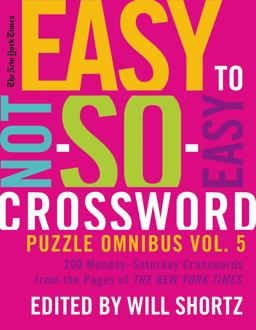 New York Times Easy to Not-So-Easy Crossword Puzzle Omnibus Vol 5