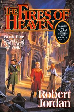 Fires of Heaven Book Five of 'the Wheel of Time' 5th 9780312854270 Front Cover