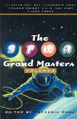 SFWA Grand Masters Lester del Rey, Frederik Pohl, Damon Knight, A. E. Van Vogt, and Jack Vance  9780312868765 Front Cover