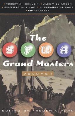 SFWA the Grand Masters Robert A. Heinlein, Jack Williamson, Clifford D. Simak, L. Sprague de Camp, and Fritz Leiber  9780312868802 Front Cover