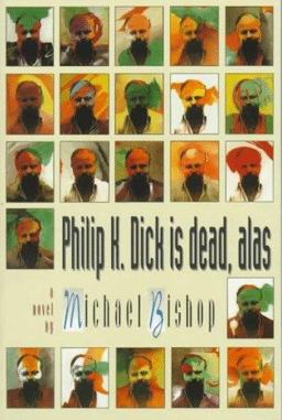 Philip K. Dick Is Dead, Alas