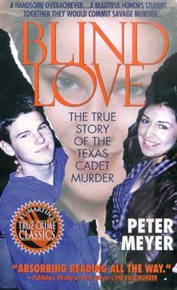 Blind Love The True Story of the Texas Cadet Murder  9780312964122 Front Cover