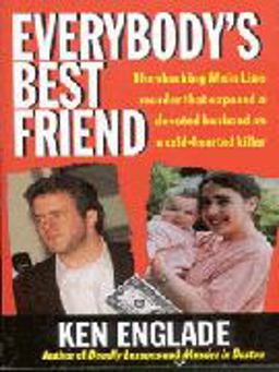 Everybody's Best Friend A True Story That Ended in Murder  9780312969172 Front Cover
