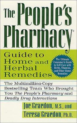 The People's Pharmacy® Guide to Home and Herbal Remedies