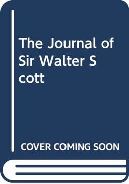 The Journal of Sir Walter Scott