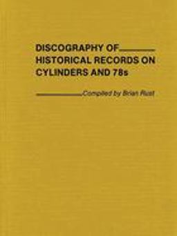 Discography of Historical Records on Cylinders And 78s Discography of Historical Records on Cylinders And 78s