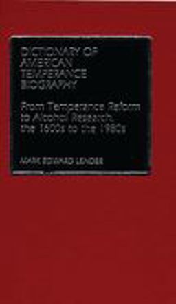 Dictionary of American Temperance Biography Dictionary of American Temperance Biography