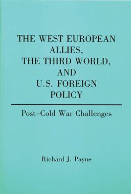 The West European Allies, the Third World, and U. S. Foreign Policy The West European Allies, the Third World, and U. S. Foreign Policy