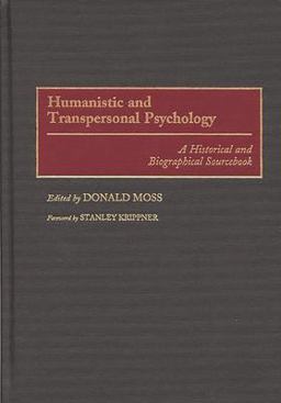 Humanistic and Transpersonal Psychology A Historical and Biographical Sourcebook  9780313291586 Front Cover
