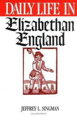 Daily Life in Elizabethan England  9780313293351 Front Cover
