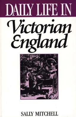 Daily Life in Victorian England  9780313294679 Front Cover