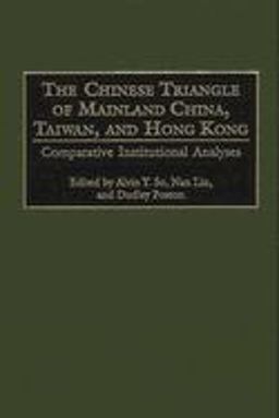 The Chinese Triangle of Mainland China, Taiwan, and Hong Kong The Chinese Triangle of Mainland China, Taiwan, and Hong Kong