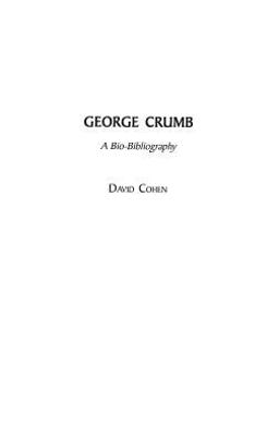 George Crumb A Bio-Bibliography  9780313318870 Front Cover