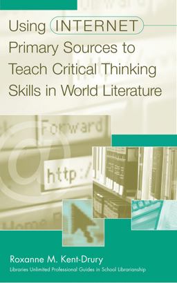 Using Internet Primary Sources to Teach Critical Thinking Skills in World Literature  9780313320095 Front Cover