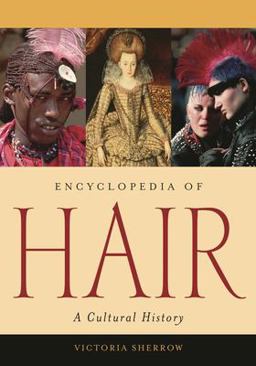 Encyclopedia of Hair A Cultural History  9780313331459 Front Cover