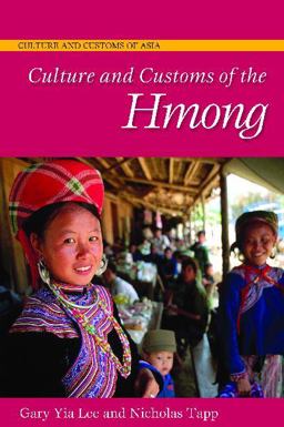 Culture and Customs of the Hmong  9780313345265 Front Cover
