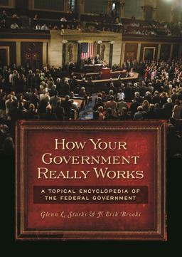 How Your Government Really Works A Topical Encyclopedia of the Federal Government  9780313347610 Front Cover