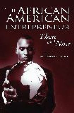 African American Entrepreneur Then and Now  9780313351112 Front Cover