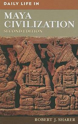 Daily Life in Maya Civilization 2nd 9780313351297 Front Cover