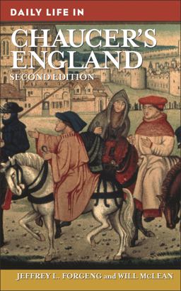 Daily Life in Chaucer's England 2nd 9780313359514 Front Cover